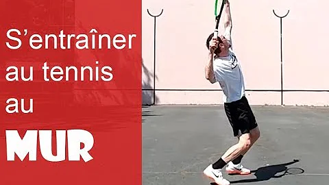 Comment s'entraîner au mur tennis ?