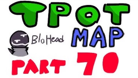 TPOT 5 map, Part 70 for @BloHead