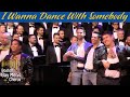 I Wanna Dance With Somebody I Boston Gay Men's Chorus