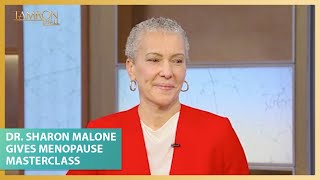Dr. Sharon Malone Gives the Tam Fam a Menopause Masterclass