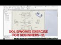 SOLIDWORKS EXERCISE FOR BEGINNERS - 11.