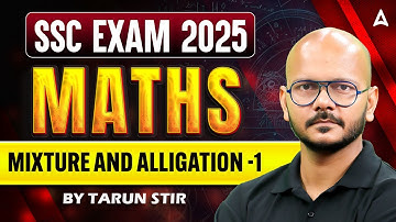 SSC CGL/CHSL/CPO 2025 | SSC CGL 2025 Maths MIXTURE & ALLIGATION | SSC CPO Maths Classes | Tarun Sir