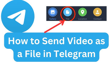 How to Send Video as a file in Telegram app