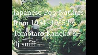 Japanese Pop Natures from 1934~85 by Tomotaro Kaneko & dj sniff