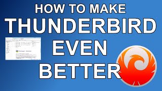 How to Make Thunderbird Better!