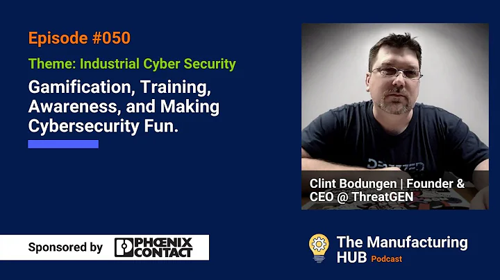 Ep. 50 - [Clint Bodungen] Cybersecurity & Gamification to Industrial Cybersecurity.