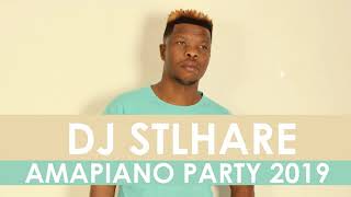 Dj Stlhare _ AmaPiano Party 2019