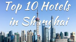 Top 10 hotels in Shanghai China