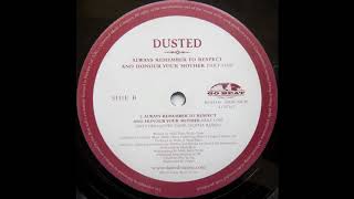 Dusted ‎– Always Remember To Respect And Honour Your Mother (Deep Dish Loves Their Motha Remix) [HD]