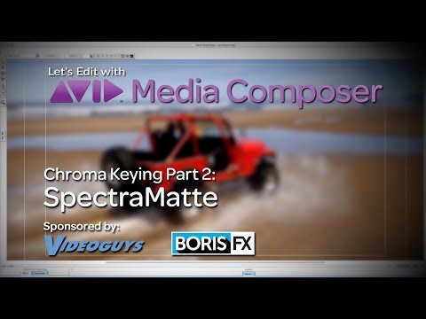 Let's Edit with Media Composer - Chroma Keying Part 2 - SpectraMatte 1