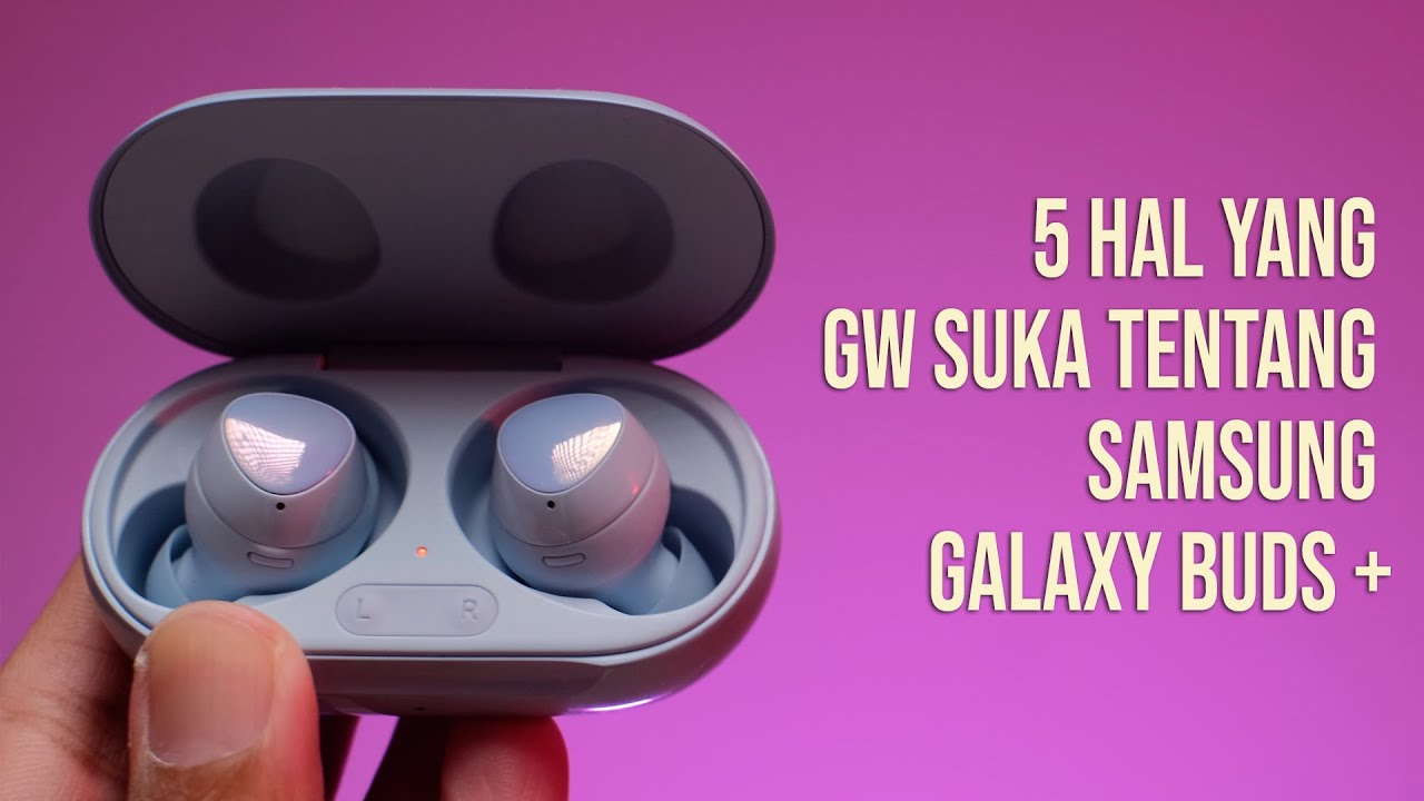 Impresi Samsung Galaxy Bud Plus: 5 Hal yang Gw Suka! - YouTube