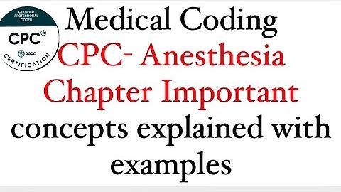 CPC IMPORTANT TOPICS FROM ANESTHESIA WITH EXAMPLES MEDICAL CODING - ANESTHESIA MODIFIERS EXPLAINED