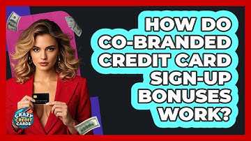 How Do Co-branded Credit Card Sign-up Bonuses Work? - Crazy About Credit Cards