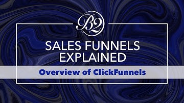 SALES FUNNELS EXPLAINED: Overview of ClickFunnels - How to Build a Sales Funnel