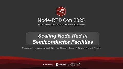 Scaling Node Red in Semiconductor Manufacturing Facilities by the Intel team