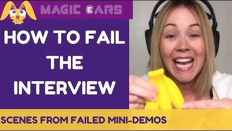 HOW TO FAIL THE INTERVIEW/MINI DEMO | MAGIC EARS