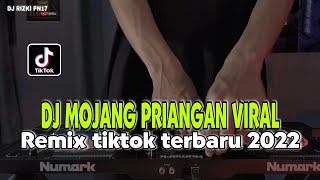 DJ MOJANG PRIANGAN VIRAL TIKTOK TERBARU 2022