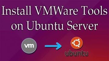 Install VMWare Tools on Ubuntu Server