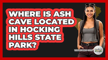 Where Is Ash Cave Located In Hocking Hills State Park?