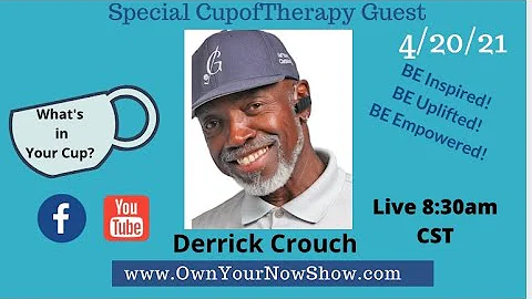 Cup of Therapy with Derrick Crouch | Own Your Now ...