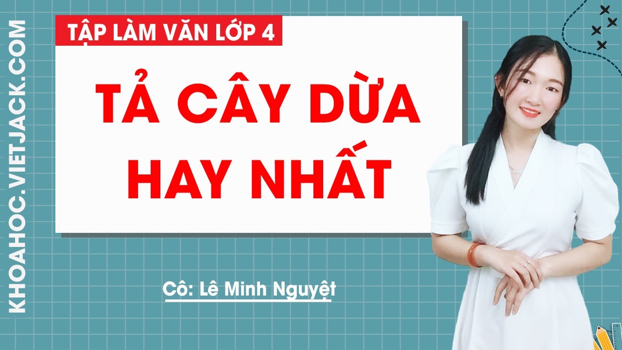 Tả cây dừa hay nhất - Tập làm văn lớp 4 - Cô Lê Minh Nguyệt - YouTube