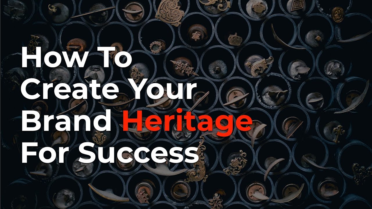 How To Create Your Brand Heritage For Success - BBS EP#50