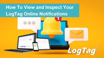 How To View and Inspect Your LogTag Online Notifications