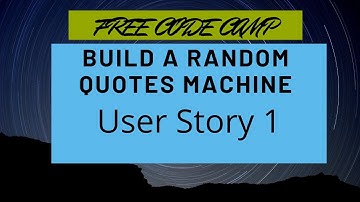 Free Code Camp - Random Quote Machine - User Story 1- SOLUTION !!!