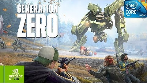 Generation Zero | GT730 2GB DDR3 | Core 2 Quad Q9400 | 8GB RAM DDR2