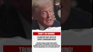 Trump Urges Senate Republicans to Reconsider Filibuster, Warns GOP of Political Risks #shorts