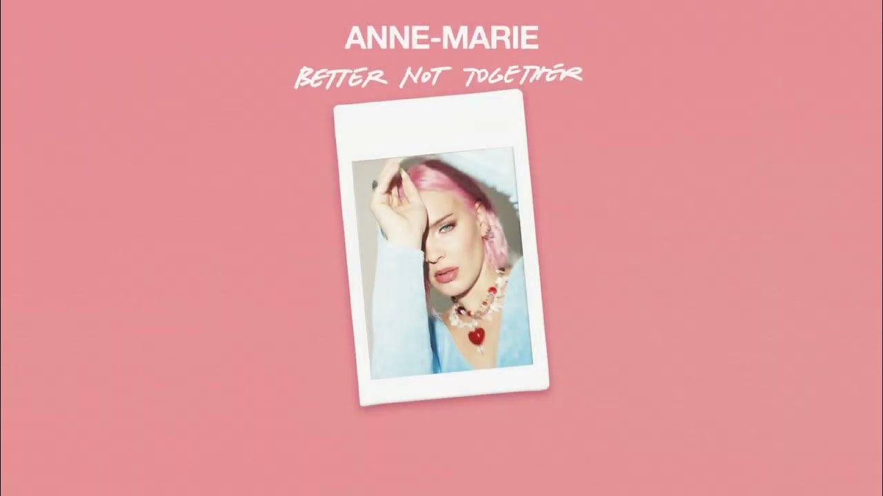 Good maries. Энн Мари Lyrics Official. Anne Marie our Song. Anna-Marie way too long обложка. Anne-Marie our Song обложка.