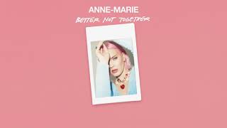 Video voorbeeld van "Anne-Marie - Better Not Together [Official Audio]"
