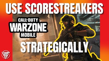 How To Use Scorestreaks Strategically in COD Warzone Mobile