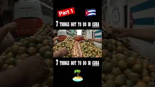 7 Things NOT to do in CUBA! (Part 1) #culture #shocking #shorts