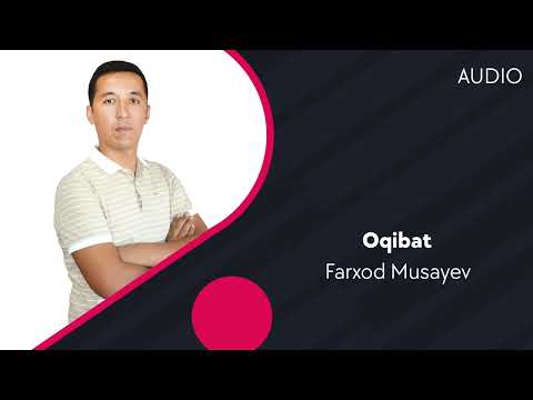 Farxod Musayev — Oqibat | Фарход Мусаев — Окибат (AUDIO)