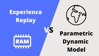 Experience Replay vs Parametric Dynamic Model | Reinforcement Learning