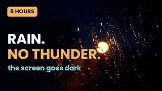 Rain on a Window, No Thunder — 8 Hours, Screen Fades to Black
