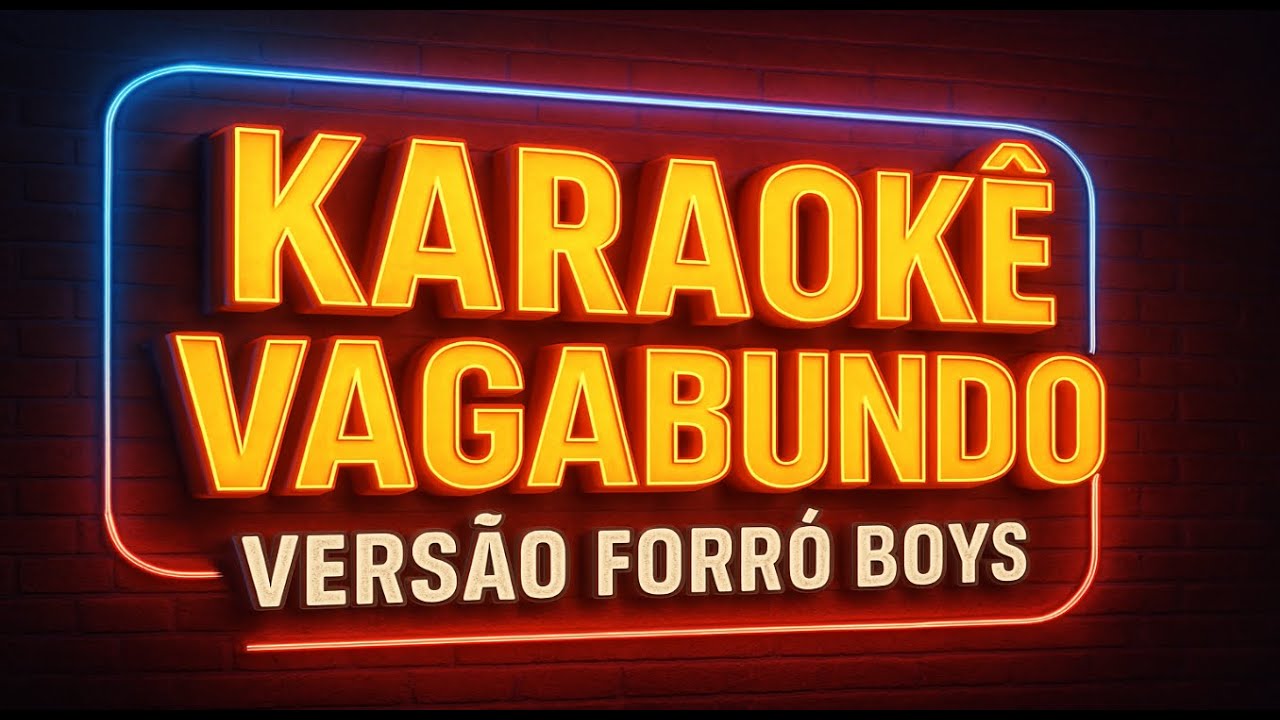 Karaokê Vagabundo versão Forró Boys