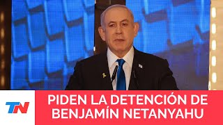 El fiscal de la Corte Penal Internacional pide arrestar a Benjamín Netanyahu y a los jefes de Hamas