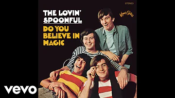 The Lovin' Spoonful - Do You Believe in Magic (Audio)