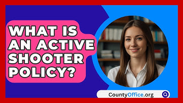 What Is An Active Shooter Policy? - CountyOffice.org