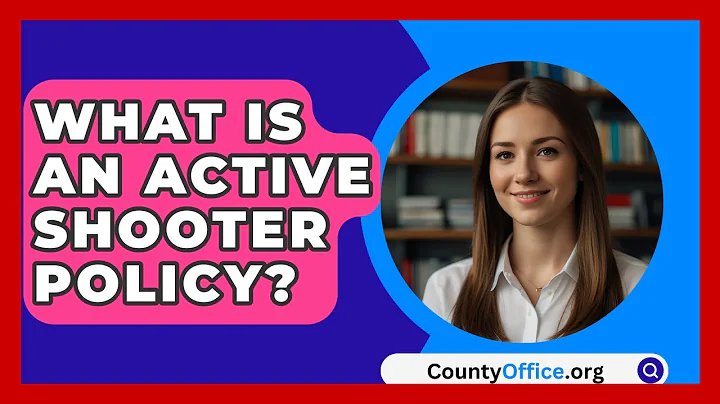 What Is An Active Shooter Policy? - CountyOffice.org