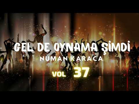 GELDE OYNAMA SIMDI VOL.37 (NUMAN KARACA REMIX)