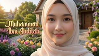 MUHAMMAD IBNI ABDILAH #lagureligi