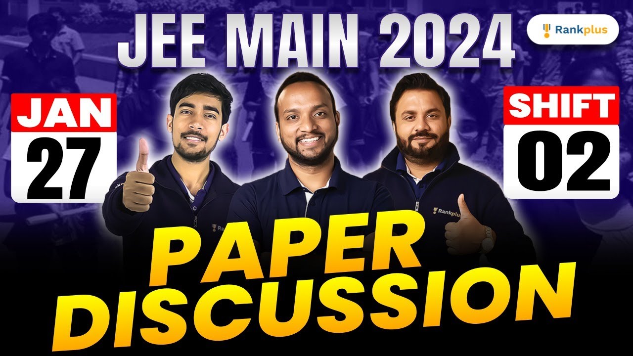 JEE Main 2024 Paper Solution -27th Jan Shift 2 | Rankplus | #iitjee2024 ...
