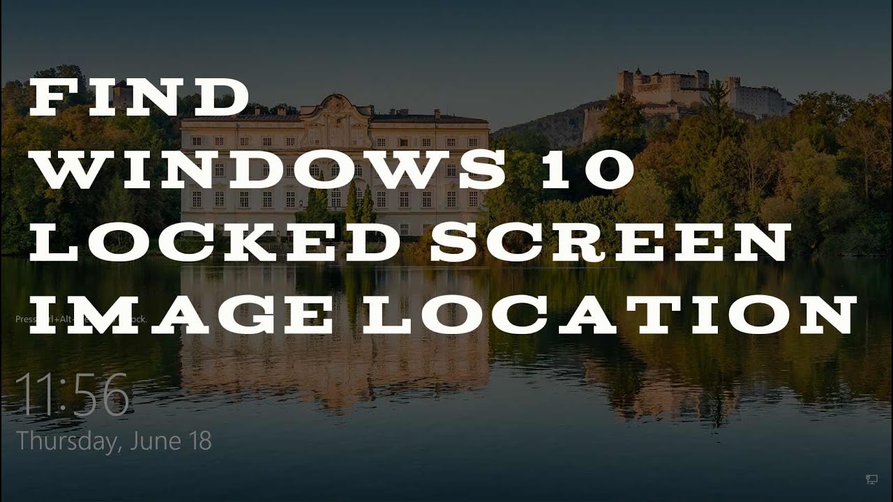 Find Windows 10 Locked Screen Image Location YouTube