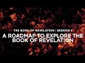 THE BOOK OF REVELATION // Session 3: A Roadmap to Explore the Book of Revelation with Dalton Thomas