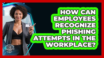 How Can Employees Recognize Phishing Attempts In The Workplace? - SecurityFirstCorp.com