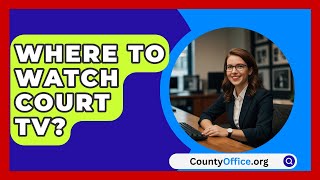 Where To Watch Court TV? - CountyOffice.org screenshot 2