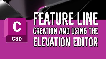01 Feature Line Creation and Using the Elevation Editor in Civil 3D